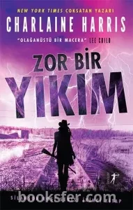 Zor Bir Yıkım / Silahşor Rose  - Charlaine Harris | PDF İNDİR