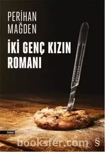 İki Genç Kızın Romanı - Perihan Mağden | PDF İNDİR