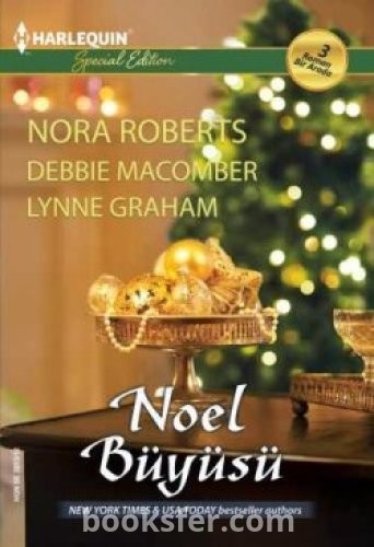 Noel Büyüsü /  Bembeyaz Aşk - Nora Roberts, Debbie Macomber, Lynne Graham |PDF İNDİR