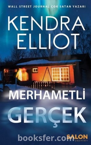 Merhametli Gerçek - Kendra Elliot | PDF İNDİR