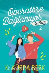 Operatöre Bağlanıyorsunuz 2 - K.Kübra Berk | PDF İndir 1
