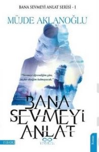 Bana Sevmeyi Anlat - Müjde Aklanoğlu  | PDF İndir 1