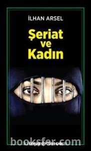 Şeriat ve Kadın - İlhan Arsel  | PDF İndir