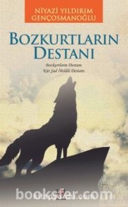 Bozkurtların Destanı - Niyazi Yıldırım Gençosmanoğlu | PDF İndir