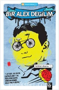 Bir Alex Değilim- İstiklal Akarsu|PDF İNDİR