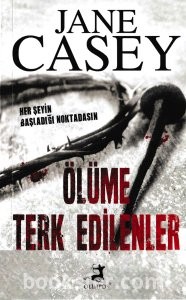 Jane Casey - Ölüme Terk Edilenler | EPUB İndir