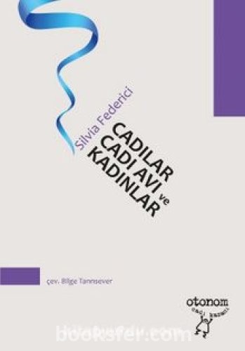 Cadılar, Cadı Avı ve Kadınlar - Silvia Federici  | PDF İndir