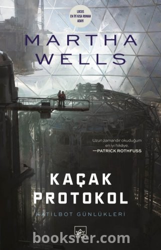 Katilbot Günlükleri 3:  Kaçak Protokol - Martha Wells | PDF İndir