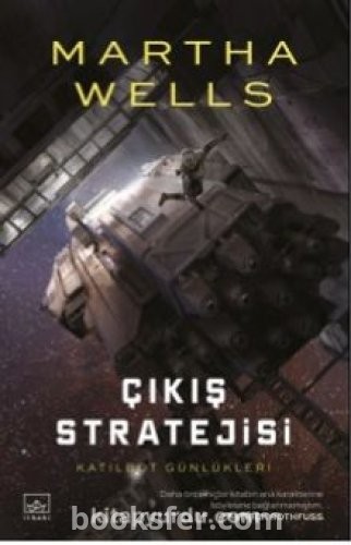Katilbot Günlükleri 4:  Çıkış Stratejisi - Martha Wells | PDF İndir