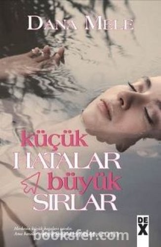 Küçük Hatalar Büyük Sırlar - Dana Mele | PDF İndir