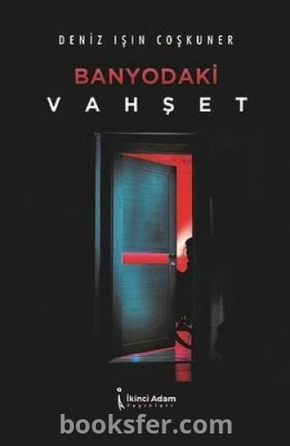 Banyodaki Vahşet- Deniz Işın Coşkuner|PDF İNDİR