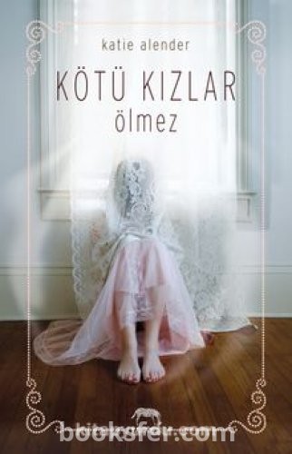 Kötü Kızlar 1 - Ölmez Katie Alender | PDF İndir