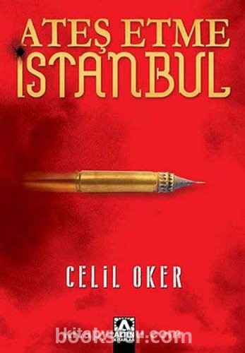 Celil Oker – Ateş Etme İstanbul | PDF İNDİR