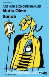 Mutlu Olma Sanatı - Arthur Schopenhauer | PDF İNDİR