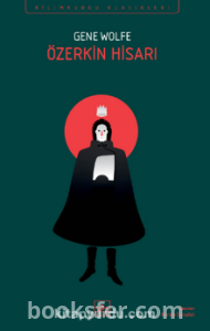 Özerkin Hisarı / Yeni Güneş Kitabı 4 - Gene Wolfe | PDF İndir