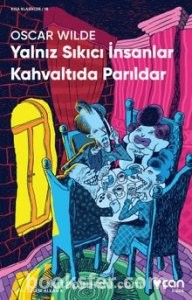 Yalnız Sıkıcı İnsanlar Kahvaltıda Parıldar - Oscar Wilde | PDF İndir