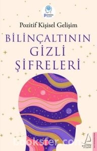 Bilinçaltının Gizli Şifreleri - Pozitif Kişisel Gelişim | PDF İndir
