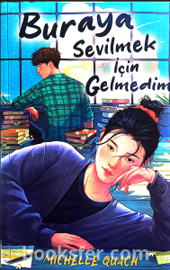 Buraya Sevilmek Için Gelmedim - Mıchelle Quach | EPUB İNDİR