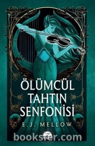Ölümcül Tahtın Senfonisi - E. J. Mellow | PDF İndir 1