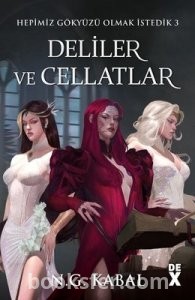 Hepimiz Gökyüzü Olmak İstedik #3 - Deliler ve Cellatlar - N. G. Kabal