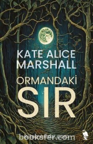 Ormandaki Sır - Kate Alice Marshall