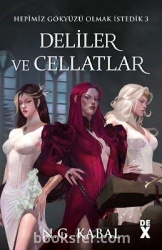 Hepimiz Gökyüzü Olmak İstedik #3 - Deliler ve Cellatlar - N. G. Kabal