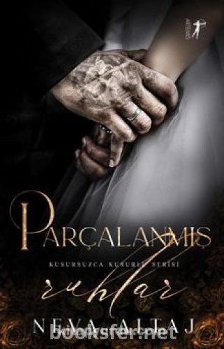 Parçalanmış Ruhlar / Kusursuzca Kusurlu 6 - Neva Altaj | PDF İndir