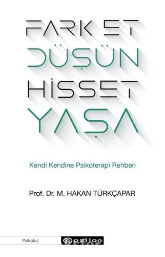Fark Et Düşün Hisset Yaşa - M.Hakan Türkçapar | PDF İndir