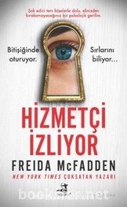 Hizmetçi İzliyor - Hizmetçi 3 - Freida Mcfadden | PDF İndir