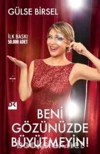 Beni Gözünüzde Büyütmeyin! - Gülse Birsel | PDF İndir