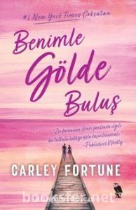 Benimle Gölde Buluş - Carley Fortune | PDF İndir 1