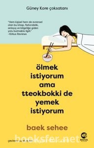 Ölmek İstiyorum Ama Tteokbokki de Yemek İstiyorum - Baek Sehee | PDF İndir 1