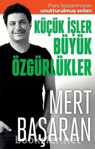 Küçük İşler Büyük Özgürlükler - Mert Başaran | PDF İndir