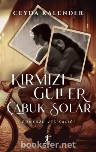 Kırmızı Güller Çabuk Solar - Ceyda Kalender | PDF İndir