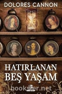 Hatırlanan Beş Yaşam-Dolores Cannon