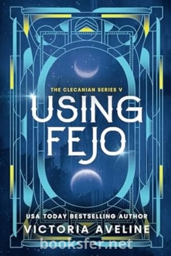 Fejo'yu Kullanmak (Clecanian Serisi 5.Kitap)(Çeviri)/Victoria Aveline
