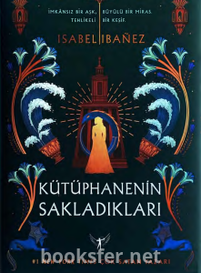 Kütüphanenin Sakladıkları - Isabel Ibanez | PDF İndir