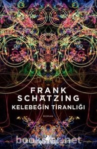 Kelebeğin Tiranlığı - Frank Schatzing | PDF İndir