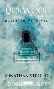 Lockwood ve Ortakları 1 - Haykıran Merdiven - Jonathan Stroud | PDF İndir