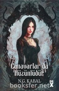 Canavarlar da Hüzünlüdür - Canavarların da Kalbi Varmış 2 - N. G. Kabal | PDF İndir