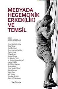 Medyada Hegemonik Erkeklik ve Temsil - Kolektif | PDF İndir