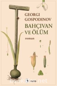 Bahçıvan ve Ölüm - Georgi Gospodinov | PDF İndir
