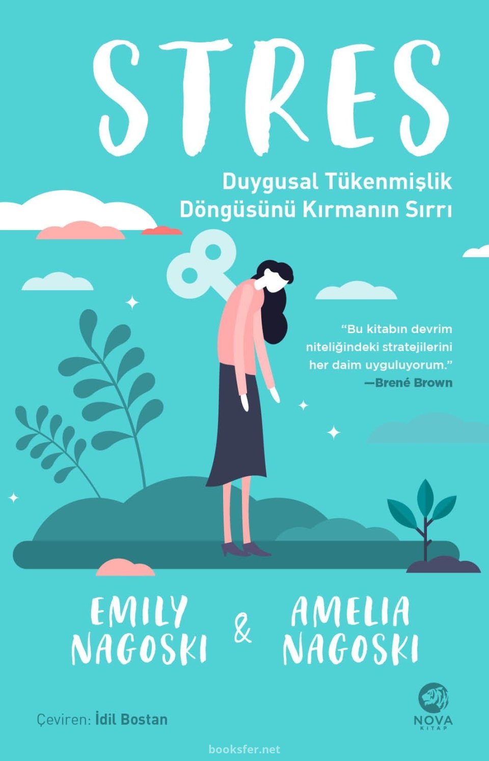 Stres: Duygusal Tükenmişlik Döngüsünü Kırmanın Sırrı Emily Nagoski , Amelia Nagoski