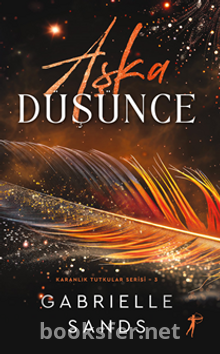 Aşka Düşünce - Karanlık Tutkular 3 - Gabrielle Sands | PDF İndir